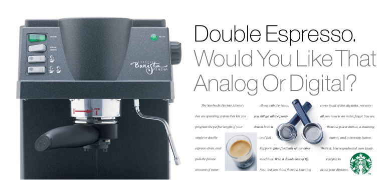 Double espresso, would you like that analog or digital?