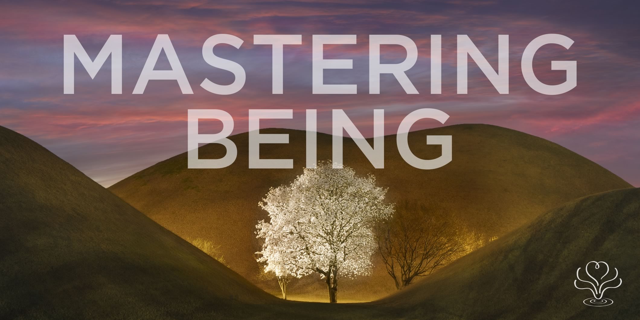 Heartfulness, Mastering being