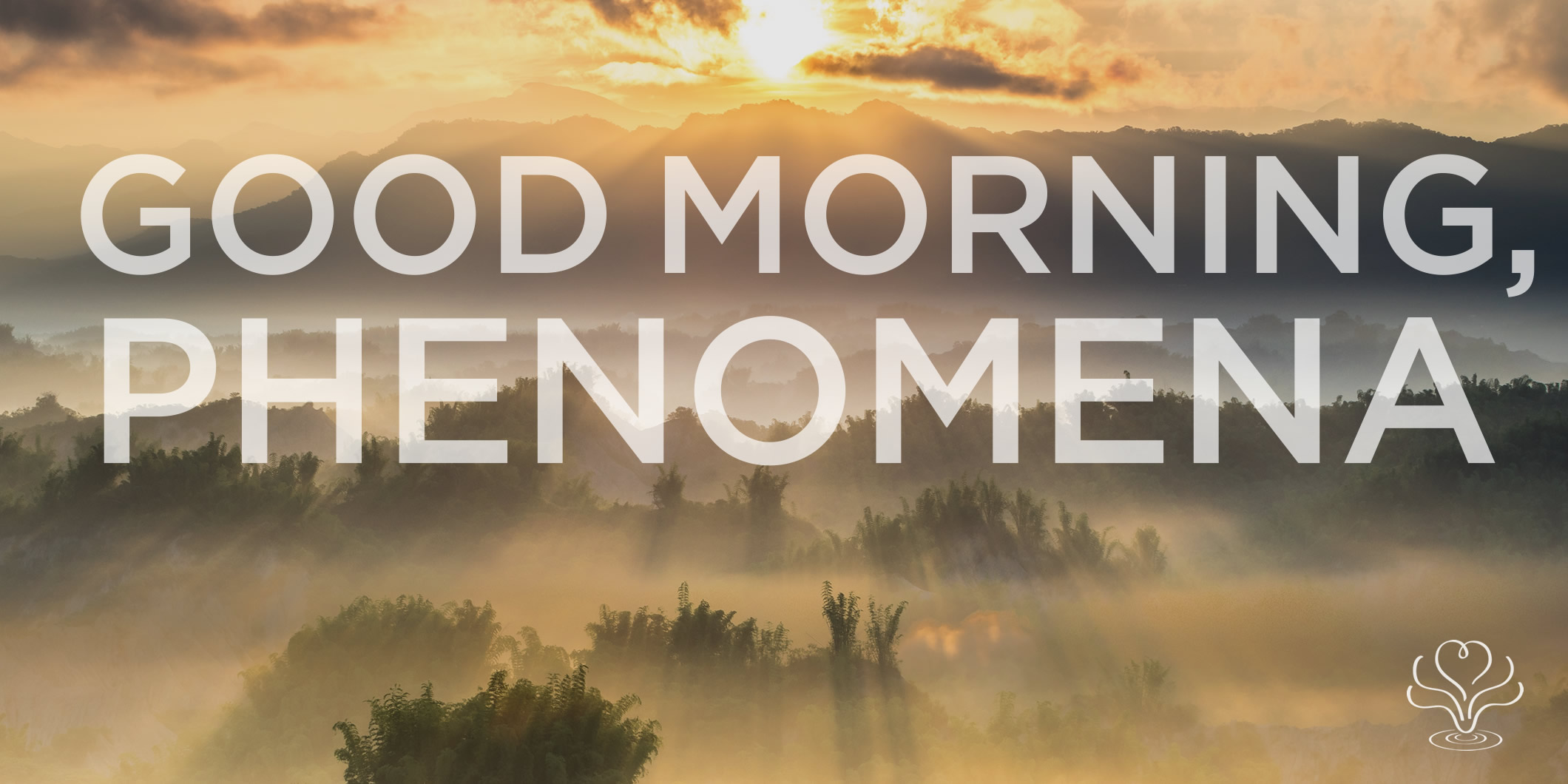 Heartfulness, Good morning phenomena