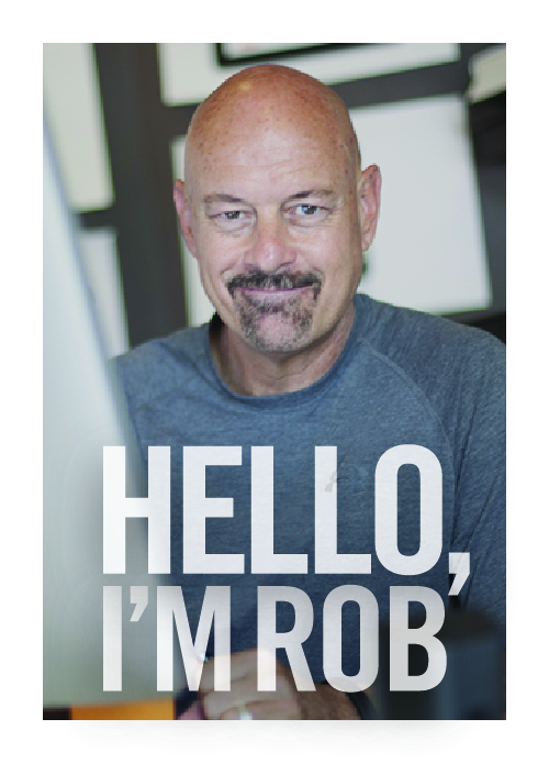 Hello, I’m Rob